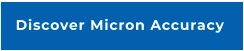 Discover Micron Accuracy