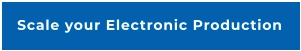 Scale your Electronic Production